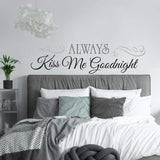 Always Kiss Me Goodnight Quote Peel and Stick Wall Decals